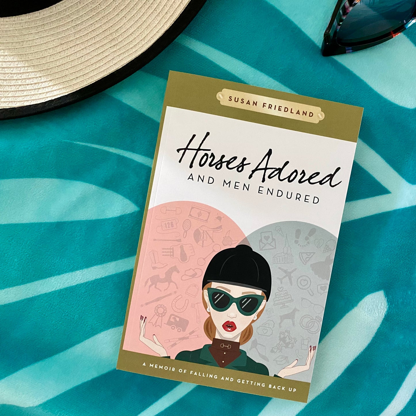 Horses Adored and Men Endured: a Memoir of Falling and Getting Back Up