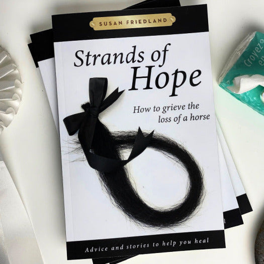 Strands of Hope: How to Grieve the Loss of a Horse